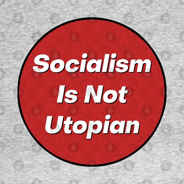 Socialism Is Not Utopian by Football from the Left